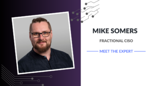 ICS Mike Somers, Fractional CISO. Meet the Expert